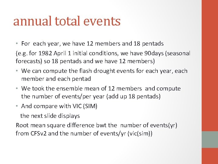 annual total events • For each year, we have 12 members and 18 pentads