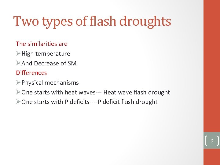 Two types of flash droughts The similarities are ØHigh temperature ØAnd Decrease of SM