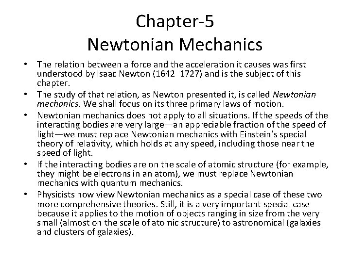 Chapter-5 Newtonian Mechanics • The relation between a force and the acceleration it causes