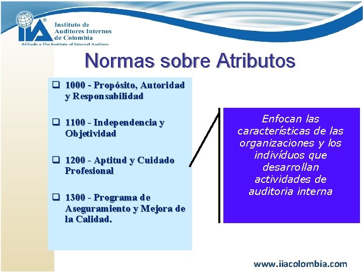 Normas sobre Atributos q 1000 - Propósito, Autoridad y Responsabilidad q 1100 - Independencia