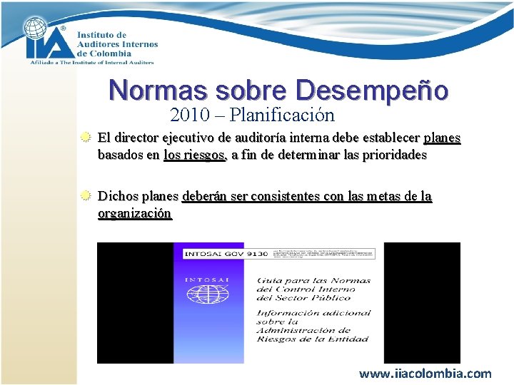 Normas sobre Desempeño 2010 – Planificación ® El director ejecutivo de auditoría interna debe