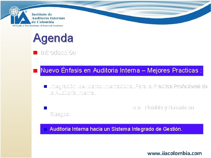 Agenda Introducción Nuevo Énfasis en Auditoria Interna – Mejores Practicas : Integración del Marco