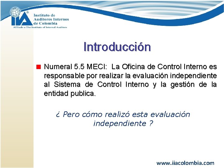Introducción Numeral 5. 5 MECI: La Oficina de Control Interno es responsable por realizar