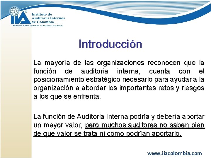 Introducción La mayoría de las organizaciones reconocen que la función de auditoria interna, cuenta