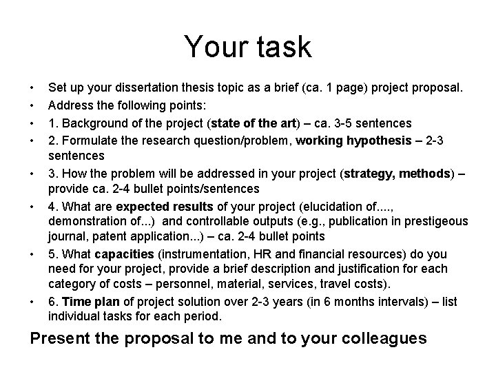 Your task • • Set up your dissertation thesis topic as a brief (ca.