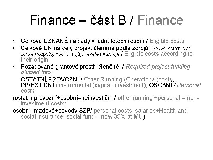 Finance – část B / Finance • Celkové UZNANÉ náklady v jedn. letech řešení