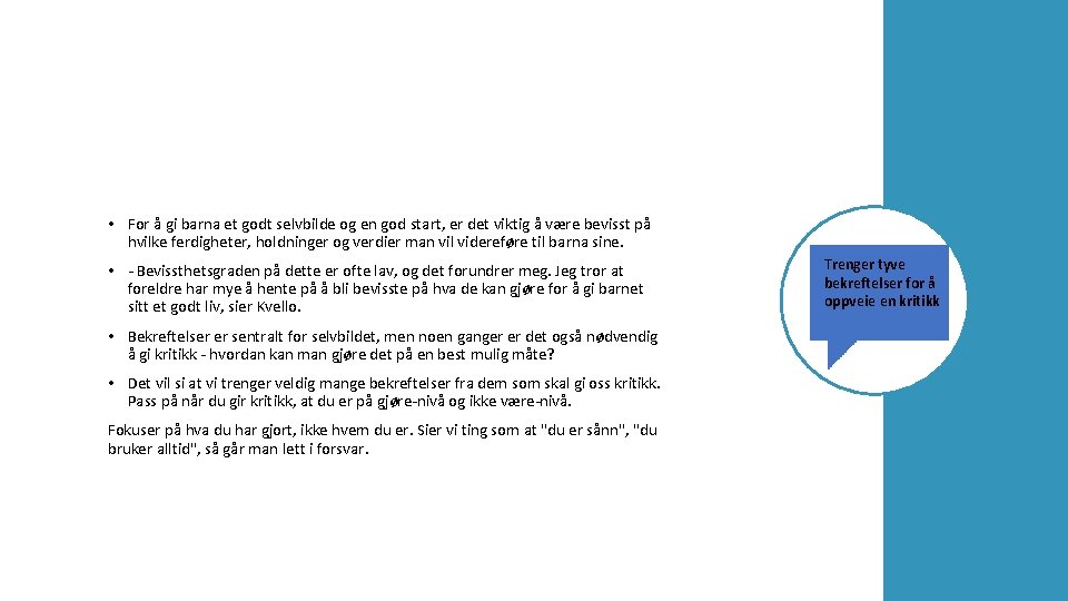  • For å gi barna et godt selvbilde og en god start, er