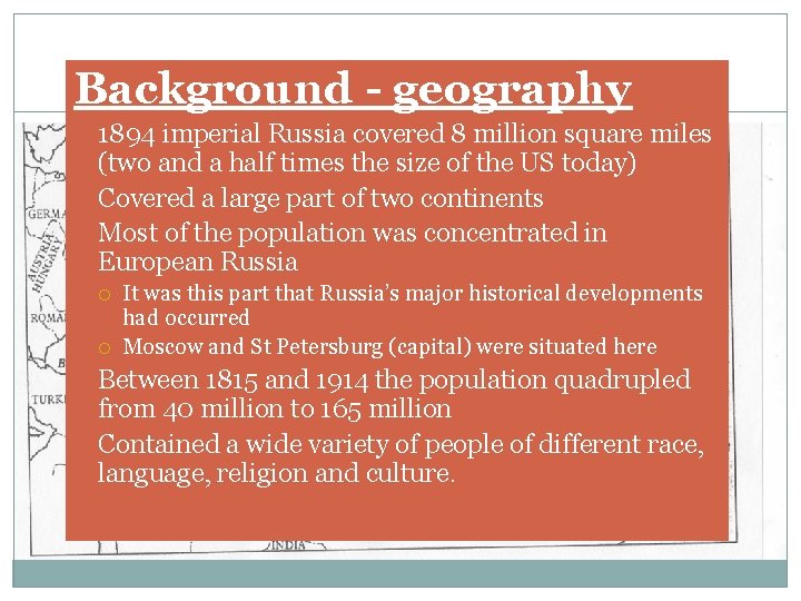 Background - geography 1894 imperial Russia covered 8 million square miles (two and a