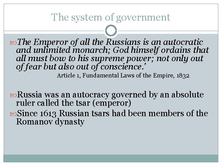 The system of government The Emperor of all the Russians is an autocratic and