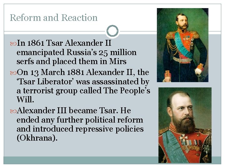 Reform and Reaction In 1861 Tsar Alexander II emancipated Russia’s 25 million serfs and