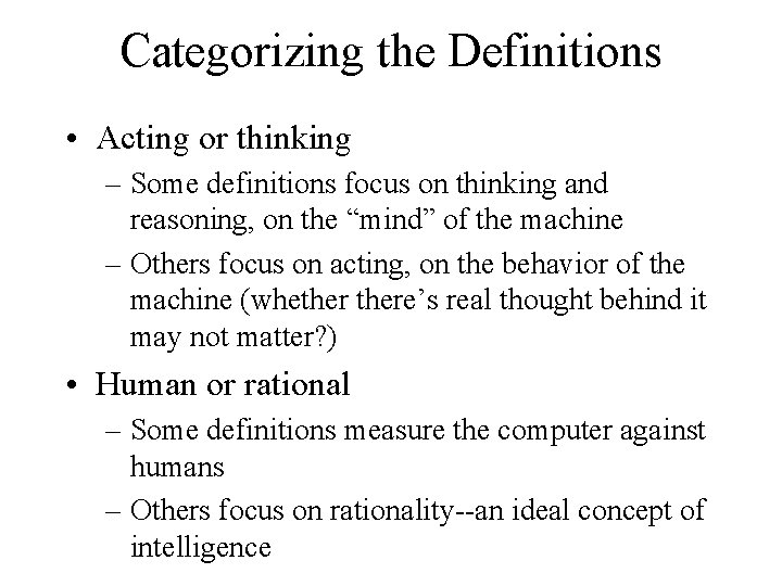 Categorizing the Definitions • Acting or thinking – Some definitions focus on thinking and