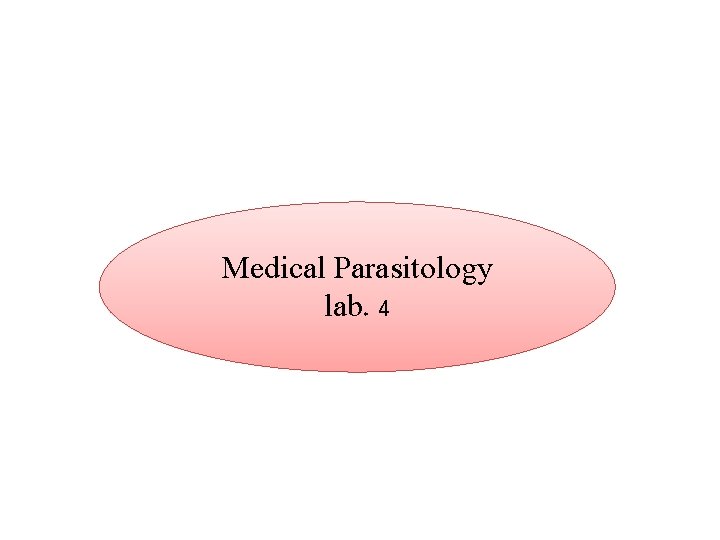 Medical Parasitology lab. 4 