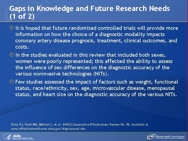 Gaps in Knowledge and Future Research Needs (1 of 2) It is hoped that