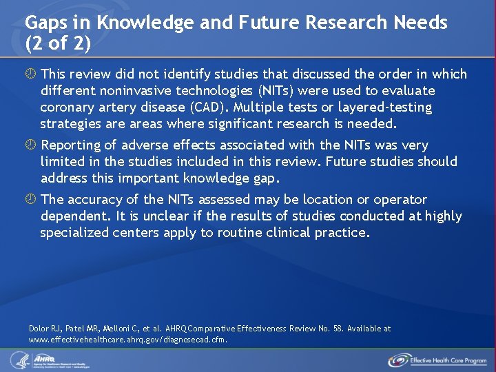 Gaps in Knowledge and Future Research Needs (2 of 2) This review did not