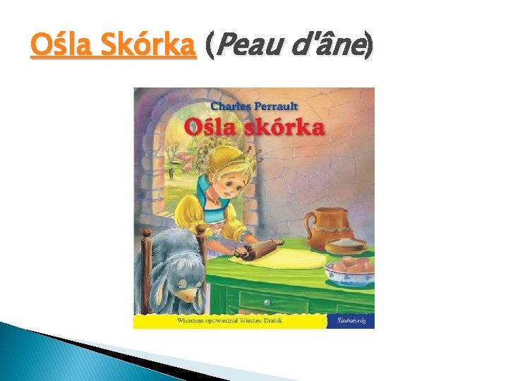 Ośla Skórka (Peau d'âne) 