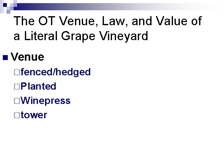 The OT Venue, Law, and Value of a Literal Grape Vineyard n Venue ¨fenced/hedged