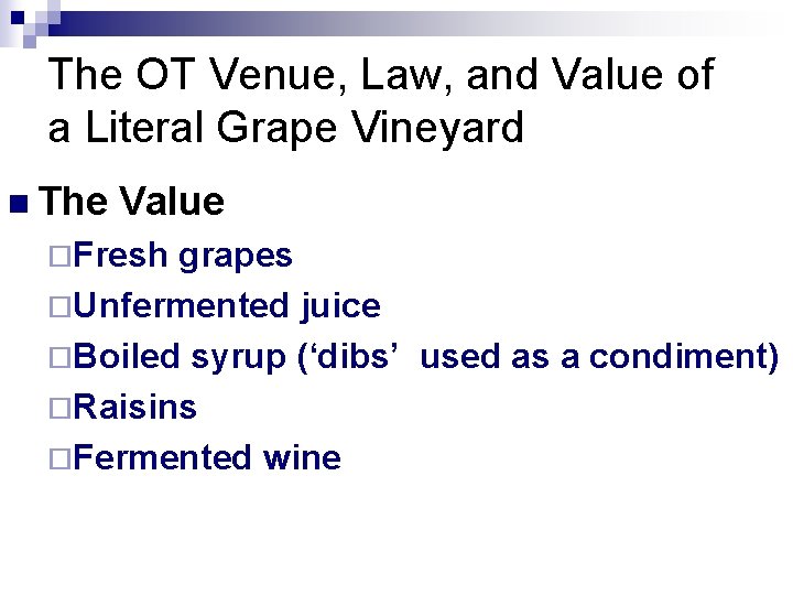 The OT Venue, Law, and Value of a Literal Grape Vineyard n The Value The OT Venue, Law, and Value of a Literal Grape Vineyard n The Value