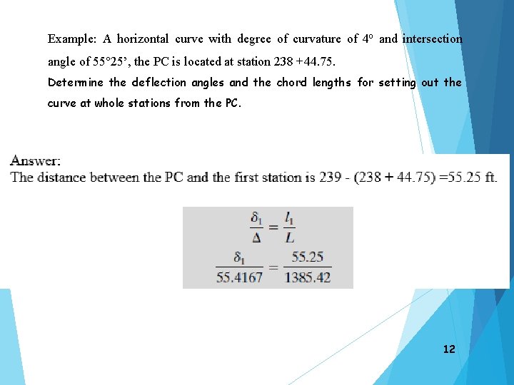 Example: A horizontal curve with degree of curvature of 4 o and intersection angle