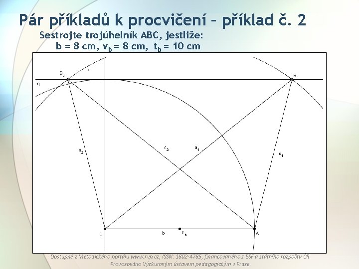 Pár příkladů k procvičení – příklad č. 2 Sestrojte trojúhelník ABC, jestliže: b =