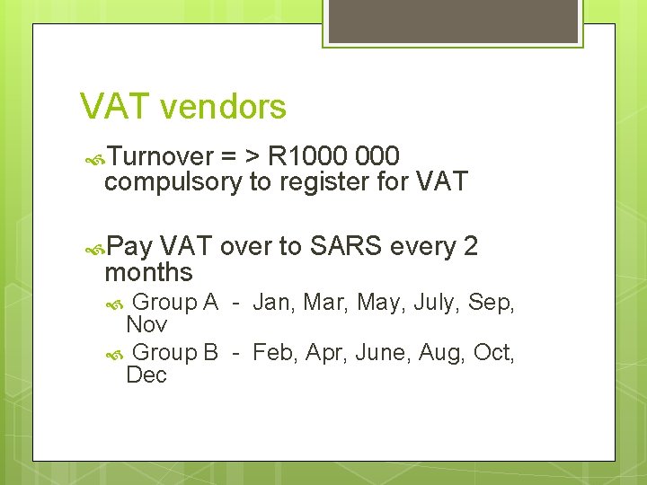 VAT vendors Turnover = > R 1000 compulsory to register for VAT Pay VAT