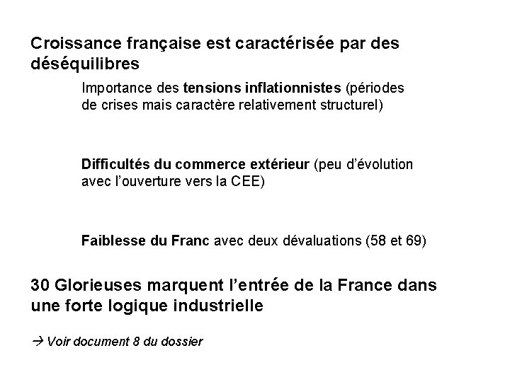 Croissance française est caractérisée par des déséquilibres Importance des tensions inflationnistes (périodes de crises