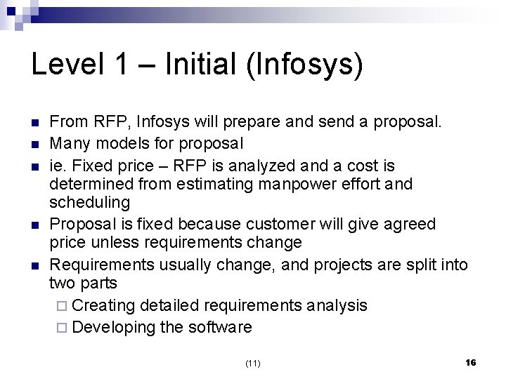 Level 1 – Initial (Infosys) n n n From RFP, Infosys will prepare and