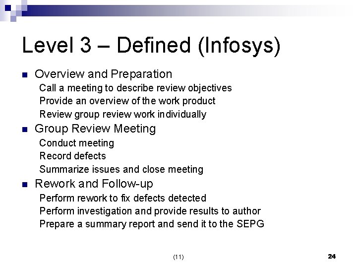 Level 3 – Defined (Infosys) n Overview and Preparation Call a meeting to describe