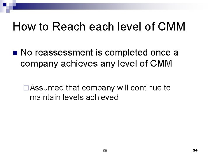 How to Reach level of CMM n No reassessment is completed once a company
