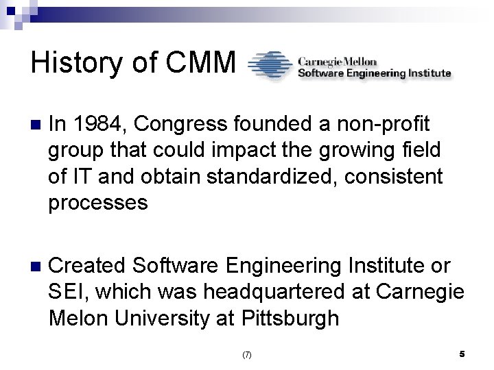 History of CMM n In 1984, Congress founded a non-profit group that could impact
