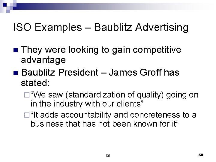 ISO Examples – Baublitz Advertising They were looking to gain competitive advantage n Baublitz