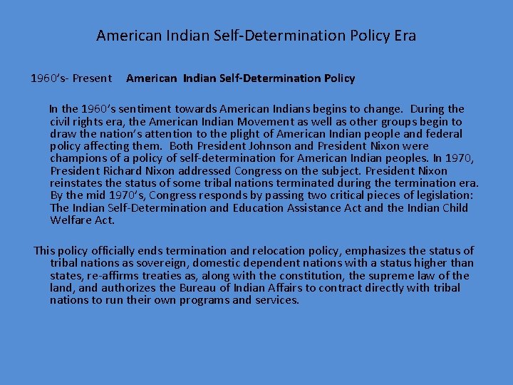 American Indian Self-Determination Policy Era 1960’s- Present American Indian Self-Determination Policy In the 1960’s