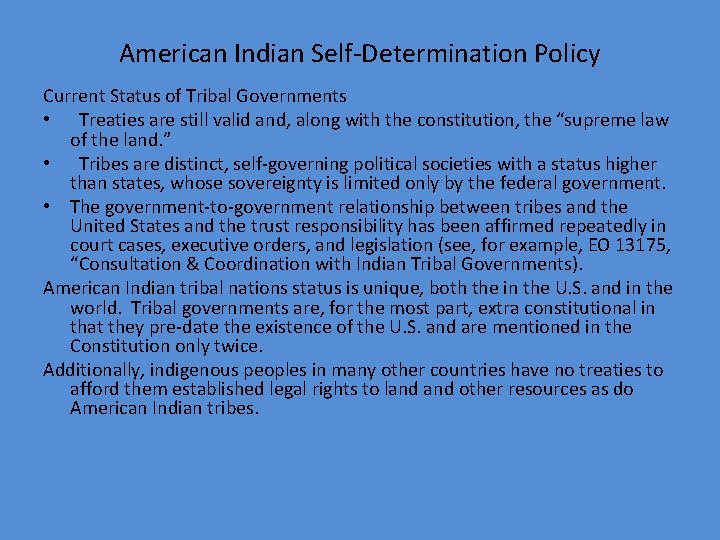 American Indian Self-Determination Policy Current Status of Tribal Governments • Treaties are still valid