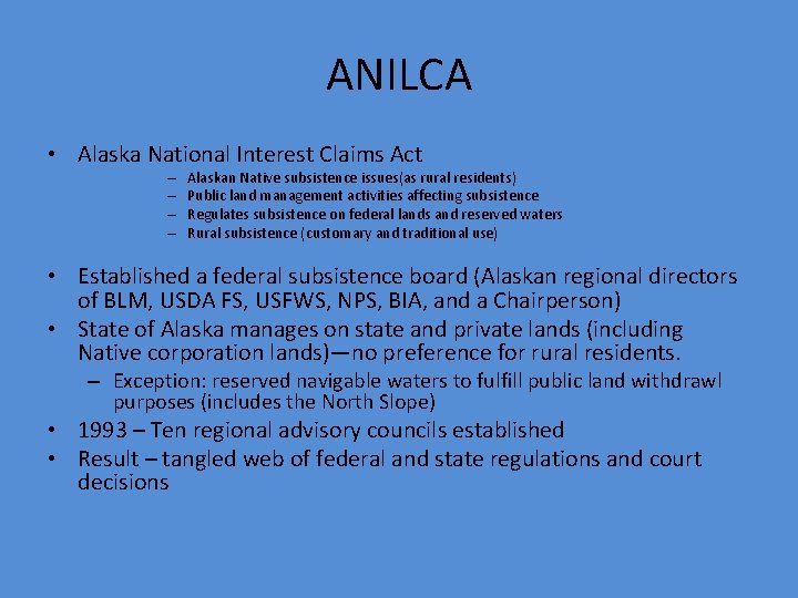ANILCA • Alaska National Interest Claims Act – – Alaskan Native subsistence issues(as rural
