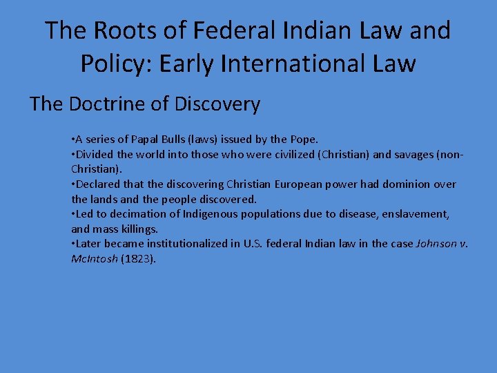The Roots of Federal Indian Law and Policy: Early International Law The Doctrine of