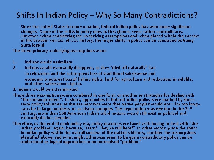Shifts In Indian Policy – Why So Many Contradictions? Since the United States became