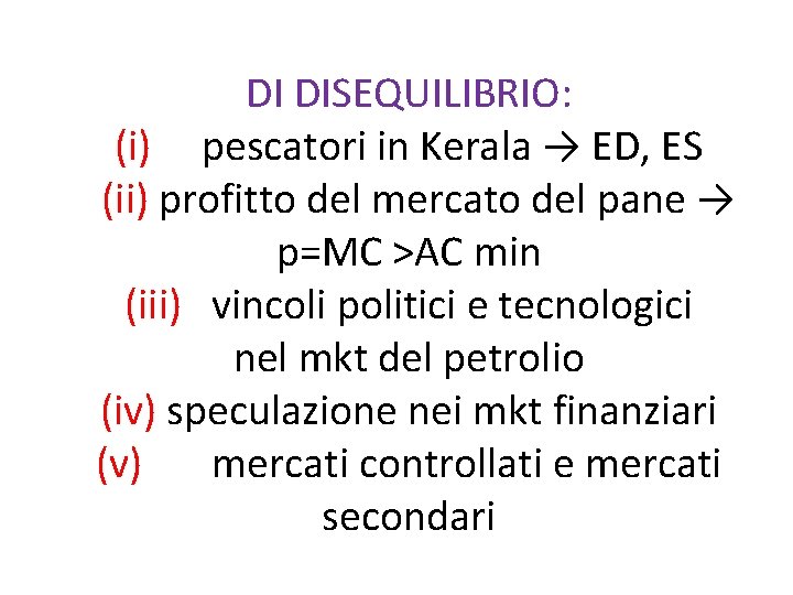 DI DISEQUILIBRIO: (i) pescatori in Kerala → ED, ES (ii) profitto del mercato del