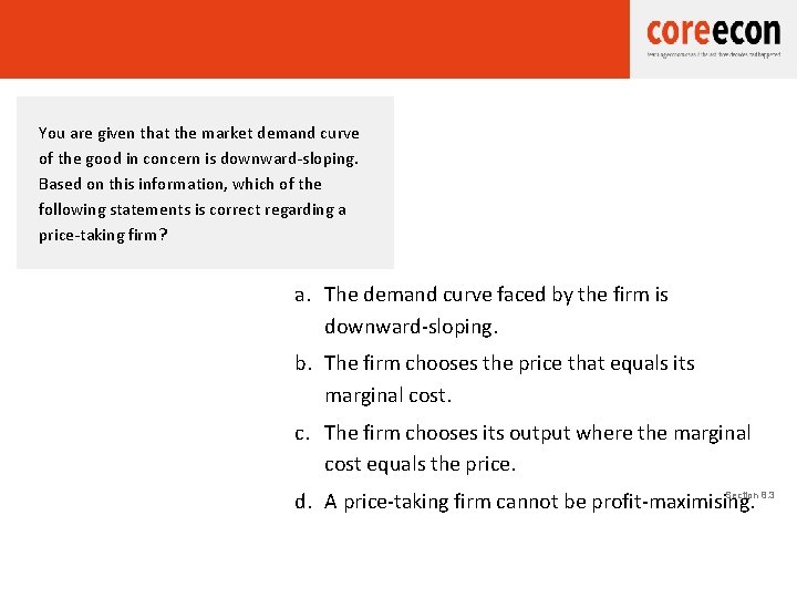 T 8. 1 Price-taking firms You are given that the market demand curve of