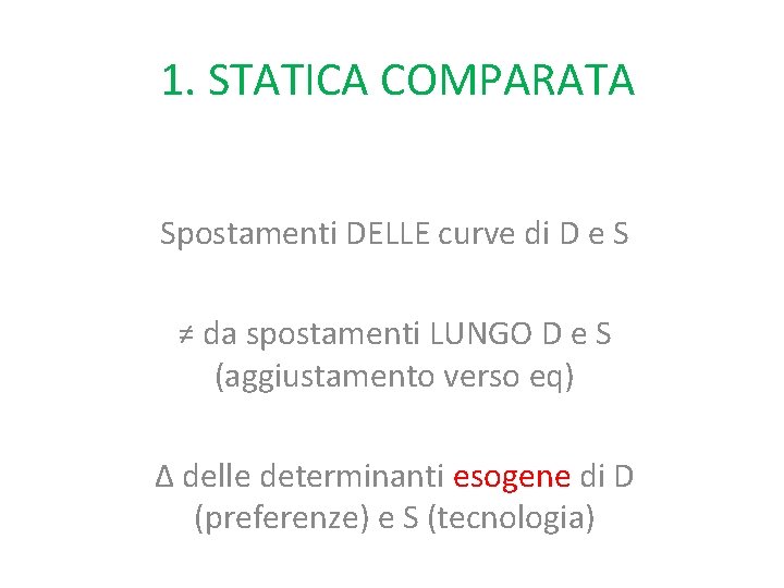 1. STATICA COMPARATA Spostamenti DELLE curve di D e S ≠ da spostamenti LUNGO