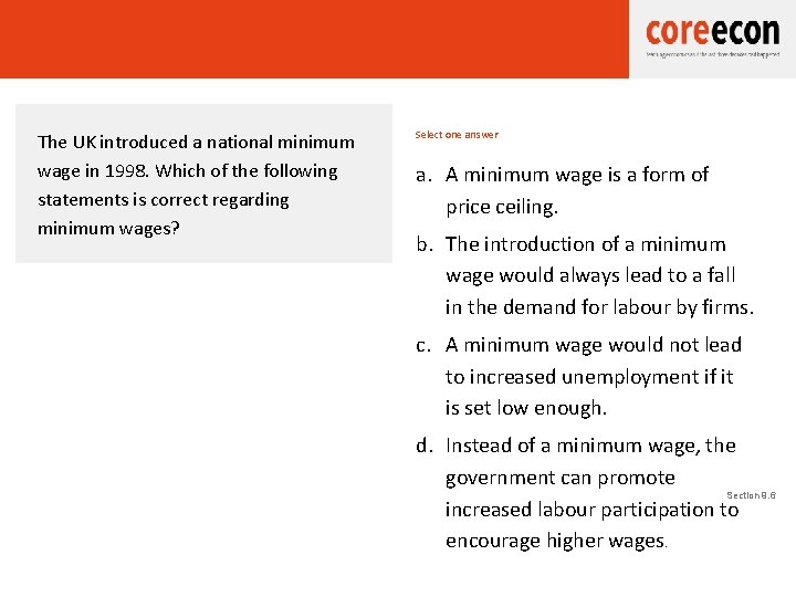 T 9. 3 A price floor (minimum wage) The UK introduced a national minimum