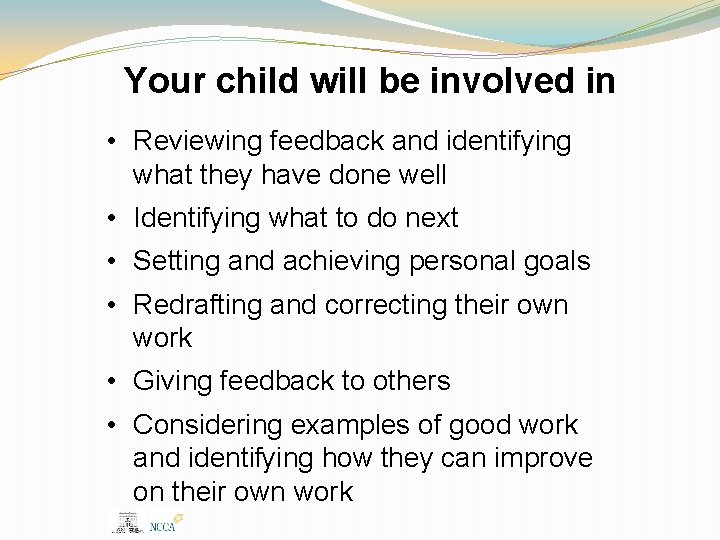 Your child will be involved in • Reviewing feedback and identifying what they have