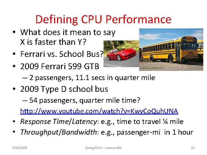 Defining CPU Performance • What does it mean to say X is faster than