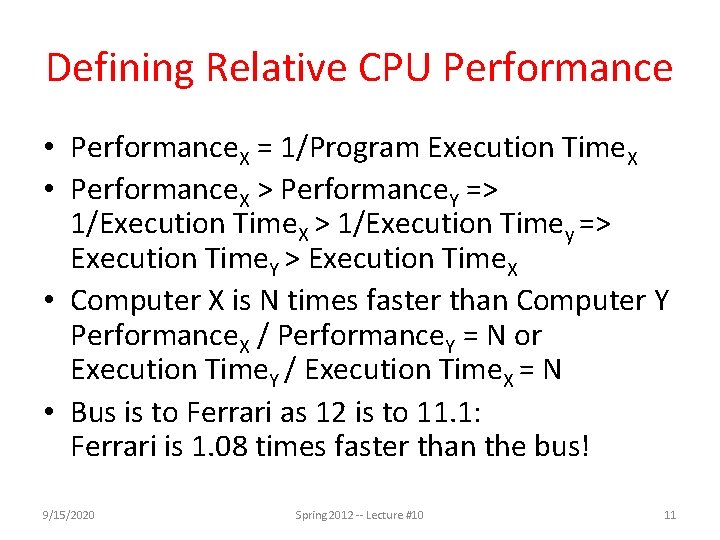 Defining Relative CPU Performance • Performance. X = 1/Program Execution Time. X • Performance.