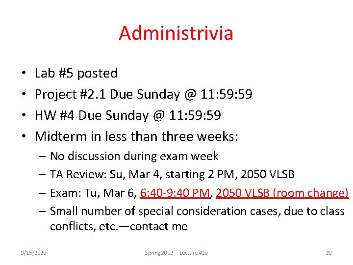 Administrivia • • Lab #5 posted Project #2. 1 Due Sunday @ 11: 59