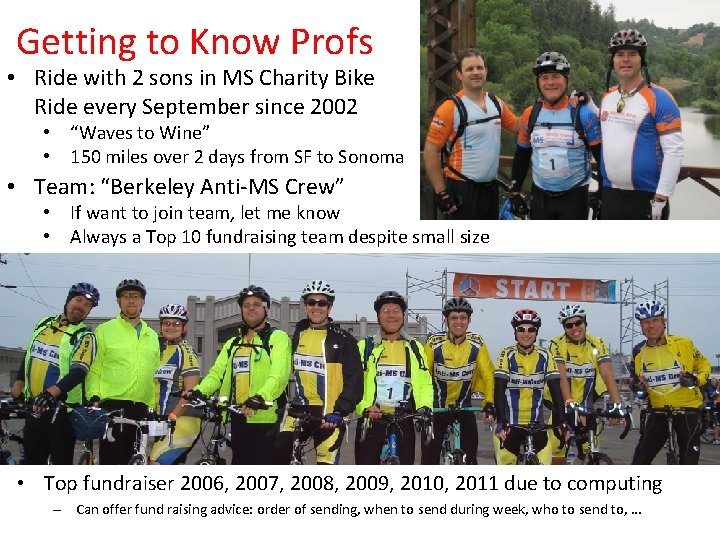 Getting to Know Profs • Ride with 2 sons in MS Charity Bike Ride