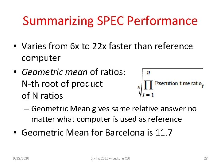 Summarizing SPEC Performance • Varies from 6 x to 22 x faster than reference