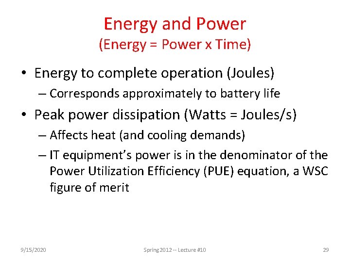 Energy and Power (Energy = Power x Time) • Energy to complete operation (Joules)