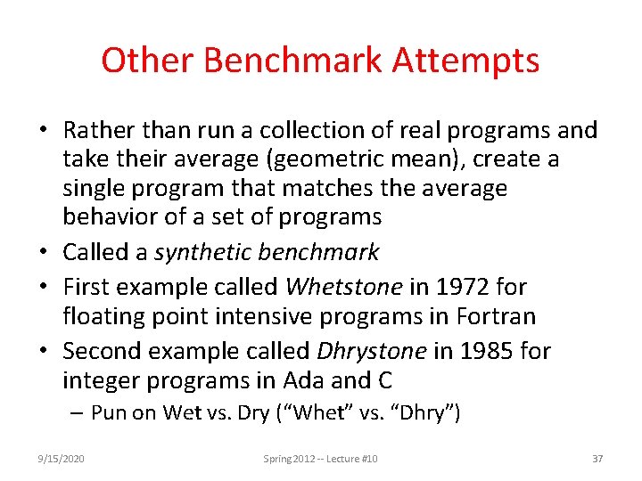 Other Benchmark Attempts • Rather than run a collection of real programs and take