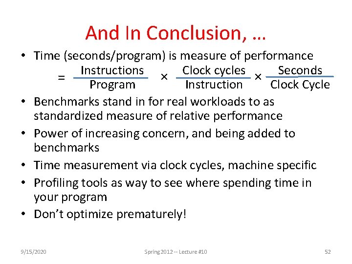 And In Conclusion, … • Time (seconds/program) is measure of performance Instructions Clock cycles