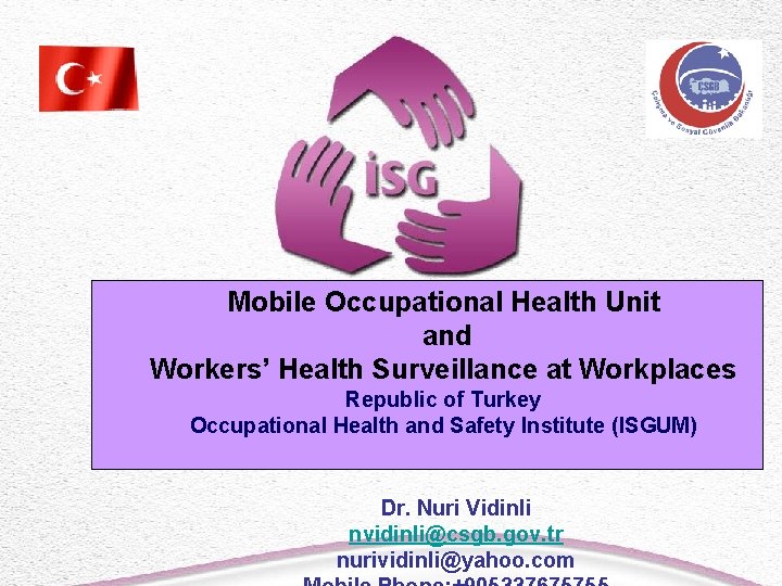 Mobile Occupational Health Unit and Workers’ Health Surveillance at Workplaces Republic of Turkey Occupational