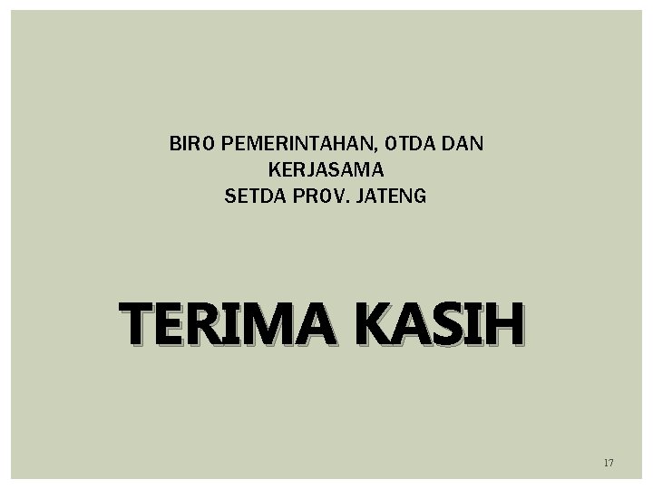 BIRO PEMERINTAHAN, OTDA DAN KERJASAMA SETDA PROV. JATENG TERIMA KASIH 17 